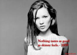 Nothing Tastes As Good As Skinny Feels Kate Moss Google Search Skinny Relatable Post Kate Moss