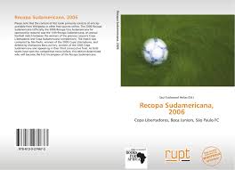 La #sudamericana es el segundo torneo a nivel clubes organizado por conmebol. Recopa Sudamericana 2006 978 613 9 27467 3 6139274672 9786139274673