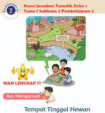 Pembahasan kali ini ada pada tema 7 kelas 1 sd berjudul hewan di sekitarku subtema 2 tentang benda hidup dan tak hidup di sekitarku pada pembelajaran 1 dan 2 di halaman 49 hingga 63. Terbaru Kunci Jawaban Tematik Kelas 1 Tema 7 Subtema 2 Pembelajaran 2 Jawaban Tematik Siswa