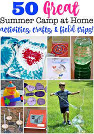 Maybe you would like to learn more about one of these? 50 Fun Summer Camp At Home Activities Crafts Field Trips From Pre K To Teens Fun Summer Activities Summer Camps For Kids Summer Camp Games