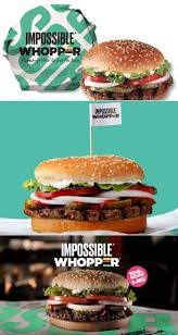Burger King Makes The Impossible Burger Available Nation Wide Impossible Burger Burger Burger King