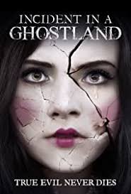 The best horror movies of all time are far more than just jump scare machines. Incident In A Ghostland 2018 Imdb