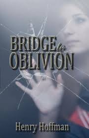 Bridge to Oblivion: Hoffman, Henry: 9781937273194: Amazon.com: Books
