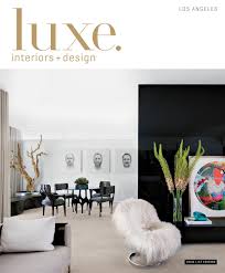 Get your designs done with one of the best interior designers Luxe Magazine Winter 2015 Los Angeles By Sandow Issuu