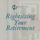 Rightsizing Your Retirement