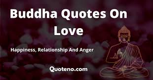 The following 200 buddha quotes full of wisdom embody the spiritual leader's emphasis on love, life, and happiness to live a more peaceful and meaningful life. Buddha Quotes On Love Happiness And Relationship 2021