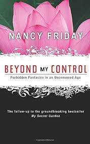 Amazon.com: Beyond My Control: Forbidden Fantasies in an Uncensored Age:  0760789224348: Friday, Nancy: Books