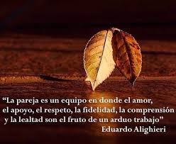 La Pareja Es Un Equipo En Donde El Amor El Apoyo El Respeto La Fidelidad La Comprension Y La Lealtad Son El Fr Frases De Equipo Lealtad Relacion De Pareja