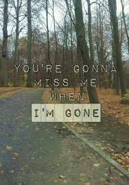 You Re Gonna Miss Me When I M Gone Cup Song Anna Kendrick Quote Song Lyrics Song Quotes Inspirational Quotes Pictures Die To Self Don't know where you're laying just know it's not with me don't know what i'd tell you if i passed you on the street i don't want your sympathy, but you don't know what you do to me oh, anna! pinterest