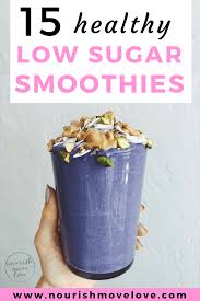 I love to have a keto green smoothie everyday. 15 Healthy Low Sugar Smoothie Recipes Nourish Move Love