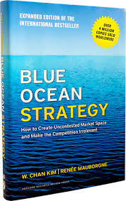 Strategy, strategic changes, blue ocean strategy, value innovation, four action framework. Blue Ocean Strategy A Business Strategy Leadership Book