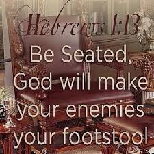 Be Seated And God Will Make Your Enemies Your Footstool Book Of Hebrews Daily Prayer Prayers