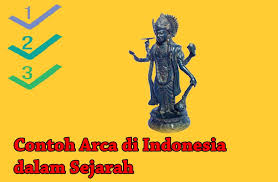 Check spelling or type a new query. 13 Contoh Arca Di Indonesia Dalam Sejarah Dosensejarah Com