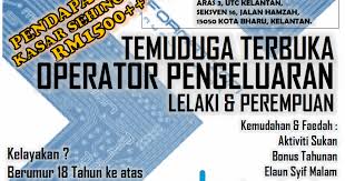 Utk iklan keje 0 percuma, sila pm kepada admin. Jawatan Kosong Di Kilang Kelantan 2018 Kerkosa