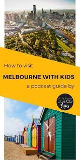 Looking To Visit Melbourne With Your Kids Our City Experts Interview Local Mum Ka Visit Melbourne Kid Friendly Travel Destinations Family Travel Destinations