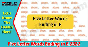 Full list of words from this list: Five Letter Words Ending In E March Get The List Here