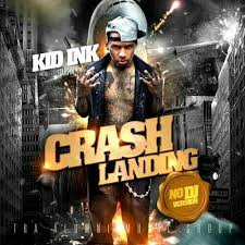 Kid Ink Crash Landing No Dj Kid Ink Mixtape Kids