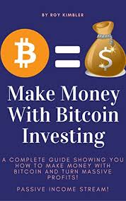Early adherents to the bitcoin industry have made significant fees through mining bitcoin. Amazon Com Make Money With Bitcoin How To Turn Massive Profits With Bitcoin Bitcoin Mining Bitcoin Investing Blockchain Technology Cryptocurrency Ebook Kimbler Roy Kindle Store