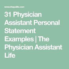 31 Physician Assistant Personal Statement Examples Personal Statement Examples Physician Assistant Personal Statement