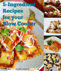 As a diabetic, it's important to make sure you eat healthy meals that don't cause your blood sugar to spike. 5 Ingredient Recipes Best Slow Cooker Recipes With 5 Ingredients Or Less Allfreeslowcookerrecipes Com