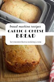 Recipe For Bread Machine Cheesy Garlic Bread Recipe In 2020 Bread Machine Recipes Sweet Easy Bread Machine Recipes Bread Machine Recipes