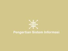 Pengertian sistem informasi, ciri, fungsi, komponen & menurut para ahli. Pengertian Sistem Informasi Tujuan Komponen Dan Contoh