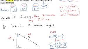 See full list on courses.lumenlearning.com Using Inverse Trig Functions To Solve For An Angle In A Right Triangle Youtube