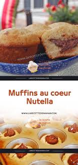 Muffins Au Coeur Nutella Recette Nutella Muffins Recettes De Cuisine