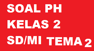 Soal ulangan harian kelas 2 sd/mi tema 5 subtema 1, terdiri dari beberapa muatan mata pelajaran ppkn, bahasa indonesia, matematika, pjok, serta sbdp. Soal Jawaban Uh Ph Kelas 2 Sd Tema 2 Semester Ganjil Tahun 2021 2022 Info Pendidikan Terbaru