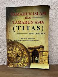 Tamadun islam dan tamadun asia. Tamadun Islam Tamadun Asia Titas Books Stationery Books On Carousell