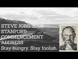 Best Commencement Speech By Steve Jobs 2005 At Stanford University Stay Hungry Stay Foolish Yo In 2020 Steve Jobs Best Commencement Speeches Inspirational Videos