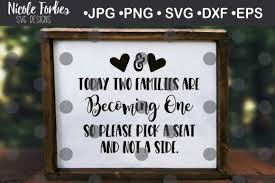 This free svg would make the perfect welcome sign home decor project with your cricut or silhouette! Two Families Becoming One Wedding Sign Svg Graphic By Nicole Forbes Designs Creative Fabrica