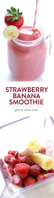 Strawberry Banana Smoothie Recipe Gimme Some Oven Recipe Strawberry Banana Smoothie Recipes Banana Smoothie Recipe Strawberry Banana Smoothie