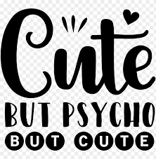 Free Free 296 Sweet But A Little Psycho Svg SVG PNG EPS DXF File