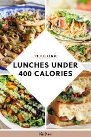 13 Filling Lunches Under 400 Calories Healthy Low Calorie Meals Calorie Recipes Dinner No Calorie Foods