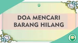 يَا جَامِعَ النَاسِ لِيَوْمٍ لاَ. Doa Mencari Barang Yang Hilang Youtube