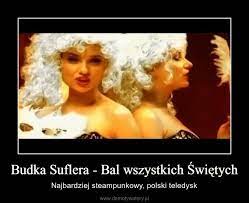 We did not find results for: Budka Suflera Bal Wszystkich Swietych Demotywatory Pl
