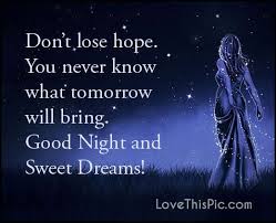 Don T Lose Hope Good Night Quotes Dont Lose Hope Good Night Blessings