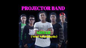 3 years ago3 years ago. Projector Band Aisyah Versi Asli Malaysia Youtube