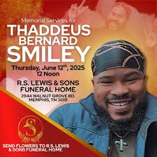 In Loving Memory of Thaddeus Bernard Smiley We invite family, friends, and  loved ones to join us as we honor the life of Thaddeus Bernard Smiley. 📅  Date: Thursday, June 12th, 2025
