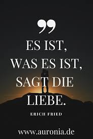 Zitat Von Erich Fried Es Ist Was Es Ist Sagt Die Liebe Spruche Liebe Hochzeit Beziehung Schon Nachden Beruhmte Liebeszitate Susse Zitate Zitate
