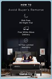 How To Avoid Buyer S Remorse On Your Mattress Risk Free 90 Night Trial Free White Glove Delivery 10 Year Limited Mattress Tempurpedic Mattress Tempurpedic