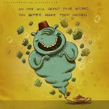 No One Will Grant Your Wishes You Better Make Them Happen Art Quotes Funny Alex Noriega Art Quotes Artists