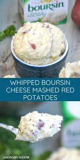 Whipped Boursin Cheese Mashed Red Potatoes 4 Sons R Us Recipe Mashed Red Potatoes Boursin Cheese Red Potatoes