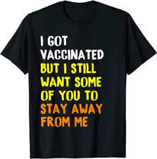 14, 2020 and march 26, 2021.. Amazon Com Got Vaccinated Funny Vaccine Humor Joke Social Distancing T Shirt Clothing