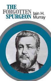 The Forgotten Spurgeon Murray, Iain H. 9781848710115