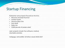 The potato salad kickstarter had raised more than $23,000 at one point, but the total amount pledged has since dropped to just over $15,000 as of this update for. Fintech Chapter 13 Startup Financing Ppt Download