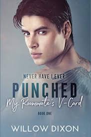 Never Have I Ever: Punched my Roommate's V-Card by Willow Dixon