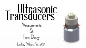 Ultrasonic Transducers Measurements And Horn Design Youtube