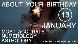 Born On January 13 Birthday Thebirthdayguru Com And Yourlifereadings Com Presents Youtube